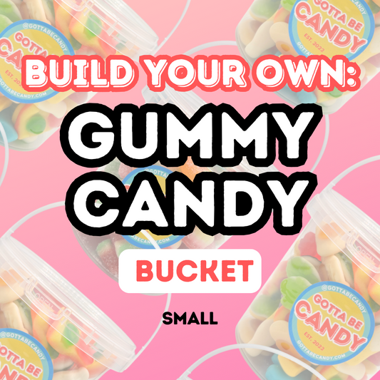 Build Your Own: Gummy Candy Bucket - Small