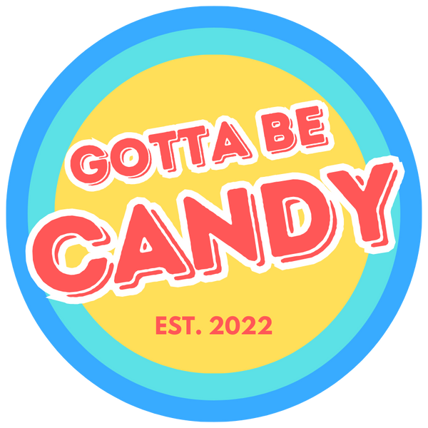 Gotta Be Candy
