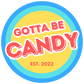 Gotta Be Candy - Home