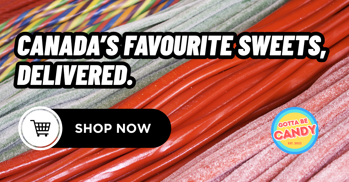 Canada's Favourite Sweets, Delivered – Gotta Be Candy
